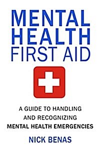 Mental Health Emergencies: A Guide to Recognizing and Handling Mental Health Crises (Paperback)
