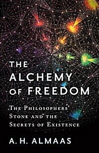 The Alchemy of Freedom: The Philosophers Stone and the Secrets of Existence (Paperback)