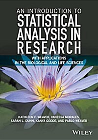An Introduction to Statistical Analysis in Research: With Applications in the Biological and Life Sciences (Hardcover)