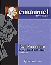 Emanuel Law Outlines for Civil Procedure, Keyed to Yeazell (Paperback, 9, Ninth Edition)