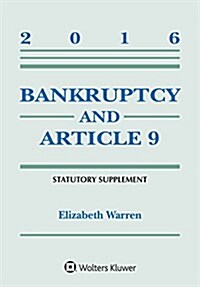 Bankruptcy and Article 9 2016 Statutory Supplement (Paperback)