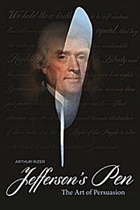 Jeffersons Pen: The Art of Persuasion (Hardcover)