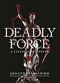 Deadly Force: A Lizzie Scott Novel (Paperback)