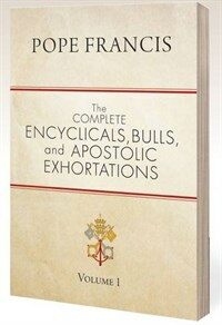 The Complete Encyclicals, Bulls, and Apostolic Exhortations: Volume 1 (Paperback)