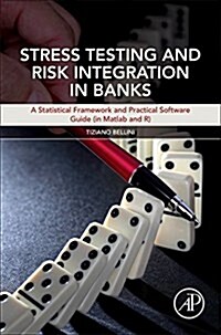 Stress Testing and Risk Integration in Banks: A Statistical Framework and Practical Software Guide (in MATLAB and R) (Hardcover)