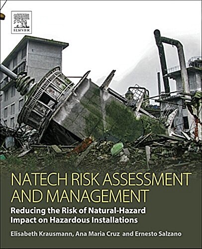 Natech Risk Assessment and Management: Reducing the Risk of Natural-Hazard Impact on Hazardous Installations (Paperback)