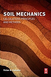 Soil Mechanics: Calculations, Principles, and Methods (Paperback)