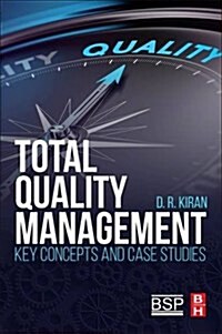 Total Quality Management: Key Concepts and Case Studies (Paperback)