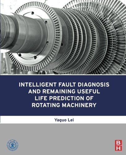 Intelligent Fault Diagnosis and Remaining Useful Life Prediction of Rotating Machinery (Paperback)