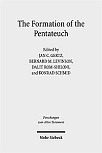 The Formation of the Pentateuch: Bridging the Academic Cultures of Europe, Israel, and North America (Hardcover)