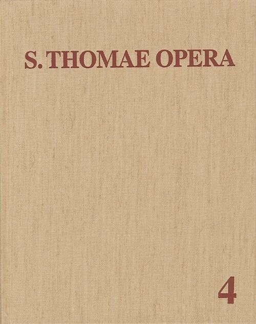 Thomas Von Aquin: Opera Omnia / Band 4: Commentaria in Aristotelem Et Alios (Hardcover)