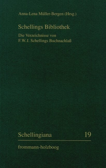 Schellings Bibliothek: Die Verzeichnisse Von F.W.J. Schellings Buchnachlass (Paperback)