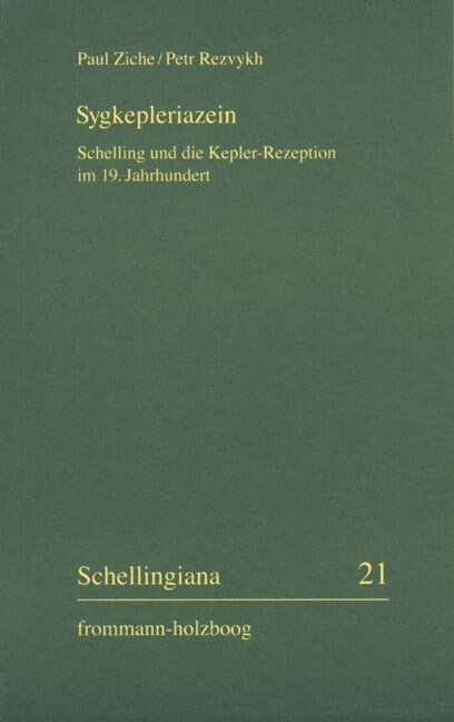 Sygkepleriazein - Schelling Und Die Kepler-rezeption Im 19. Jahrhundert (Paperback)