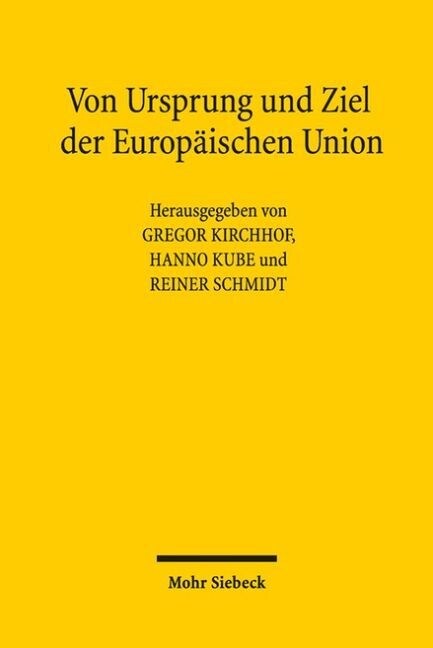 Von Ursprung Und Ziel Der Europaischen Union: Elf Perspektiven (Paperback)