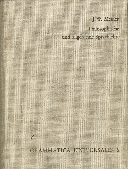 Versuch Einer an Der Menschlichen Sprache Abgebildeten Vernunftlehre Oder Philosophische Und Allgemeine Sprachlehre (Hardcover)