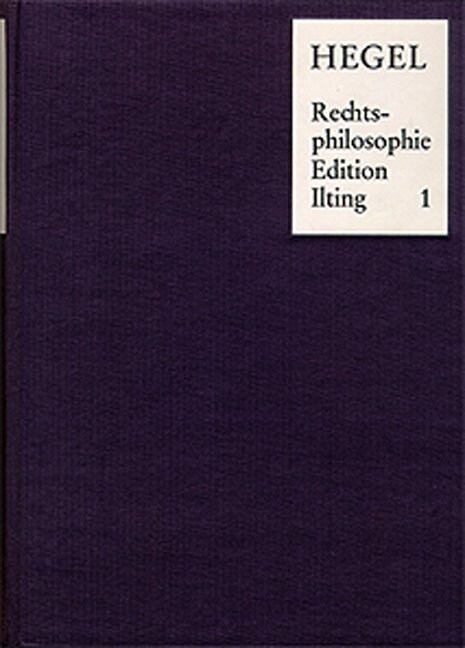 Vorlesungen Uber Rechtsphilosophie 1818-1831 / Band 1: Der Objektive Geist Aus Der Heidelberger Enzyklopadie 1817, Mit Hegels Vorlesungsnotizen 1818-1 (Hardcover)