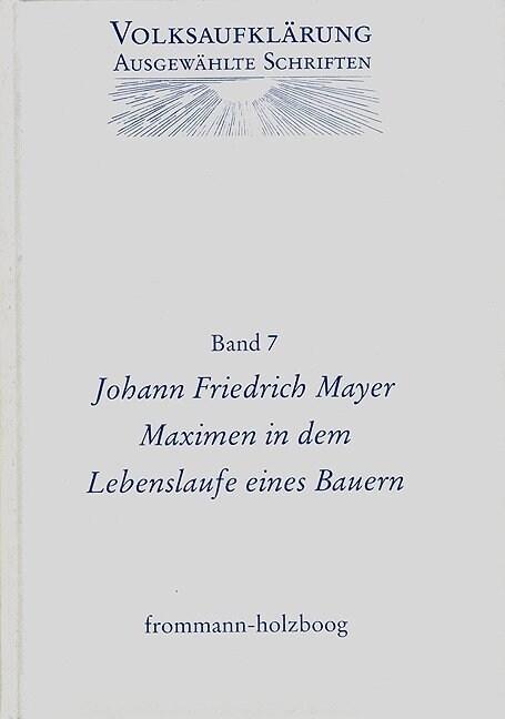 Johann Friedrich Mayer (1719-1798): Maximen in Dem Lebenslaufe Eines Bauern (Hardcover)