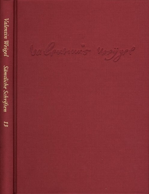 Valentin Weigel, Von Vergebung Der Sunden. Dialogus de Christianismo. Lazaruspredigt: Im Auftrag Der Akademie Der Wissenschaften Und Der Literatur, Ma (Hardcover)