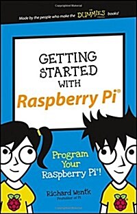 Getting Started with Raspberry Pi: Program Your Raspberry Pi! (Paperback)
