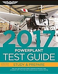 Powerplant Test Guide 2017 Book and Tutorial Software Bundle: Pass Your Test and Know What Is Essential to Become a Safe, Competent Amt -- From the Mo (Paperback, 2017)