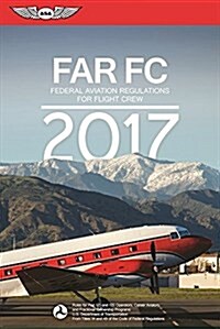 Far-FC 2017 Ebundle: Federal Aviation Regulations for Flight Crew (Hardcover, 2017)