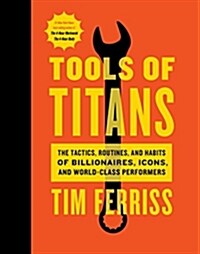 [중고] Tools of Titans: The Tactics, Routines, and Habits of Billionaires, Icons, and World-Class Performers (Hardcover)