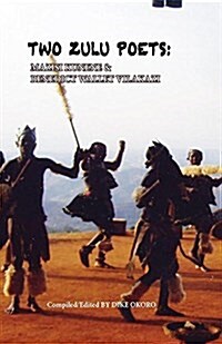 Two Zulu Poets: Mazisi Kunene and Bw Vilakazi (Paperback)