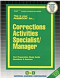 Corrections Activities Specialist/Manager: Passbooks Study Guide (Spiral)