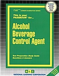 Alcohol Beverage Control Agent: Passbooks Study Guide (Spiral)