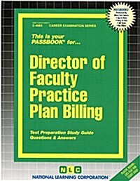 Director of Faculty Practice Plan Billing: Passbooks Study Guide (Spiral)