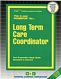 Long Term Care Coordinator: Passbooks Study Guide (Spiral)