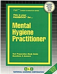 Mental Hygiene Practitioner: Passbooks Study Guide (Spiral)
