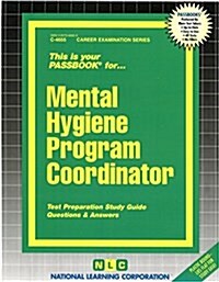 Mental Hygiene Program Coordinator: Passbooks Study Guide (Spiral)