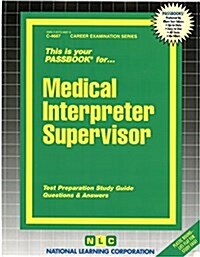 Medical Interpreter Supervisor: Passbooks Study Guide (Spiral)