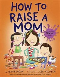 How to raise a mom 