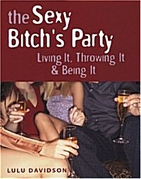 The Sexy Bitchs Party (Paperback)