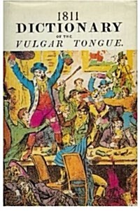 1811 Dictionary in the Vulgar Tongue (Paperback)