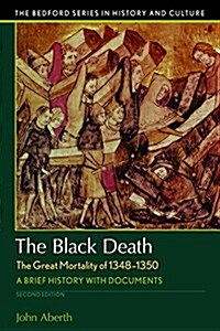 The Black Death, the Great Mortality of 1348-1350: A Brief History with Documents (Paperback, 2)