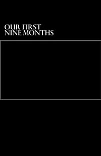 Our First Nine Months (Notebook) (Paperback)
