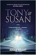 Tony and Susan: The Riveting Novel That Inspired the New Movie Nocturnal Animals (Paperback)