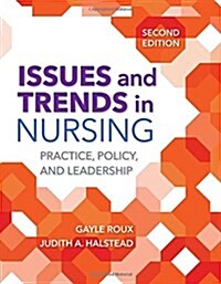 Issues and Trends in Nursing: Practice, Policy and Leadership: Practice, Policy and Leadership [With Access Code] (Paperback, 2)