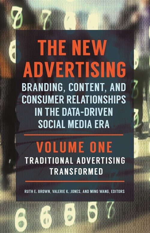 The New Advertising: Branding, Content, and Consumer Relationships in the Data-Driven Social Media Era [2 Volumes] (Hardcover)