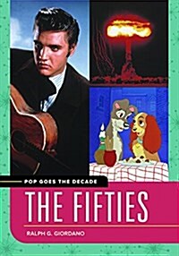 Pop Goes the Decade: The Fifties (Hardcover)