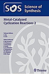 Science of Synthesis: Metal-Catalyzed Cyclization Reactions Vol. 2 (Hardcover)