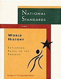 National Standards for World History: Exploring Paths to the Present (National History Standards Project Series) (Paperback)