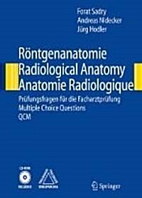 Rantgenanatomie/Radiological Anatomy/Anatomie Radiologique: Pra1/4fungsfragen Fa1/4r Die Facharztpra1/4fung/Multiple Choice Questions/Qcm              (Hardcover)
