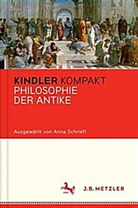 Kindler Kompakt: Philosophie Der Antike (Hardcover, 1. Aufl. 2016)