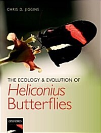 The Ecology and Evolution of Heliconius Butterflies (Hardcover)