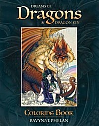 Dreams of Dragons & Dragon Kin Coloring Book (Paperback)