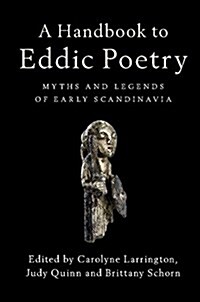 A Handbook to Eddic Poetry : Myths and Legends of Early Scandinavia (Hardcover)